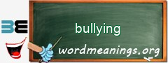 WordMeaning blackboard for bullying